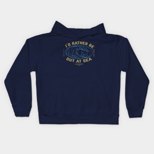 I'd rather be out at sea, team marine, maritime ocean wave, cruise Kids Hoodie